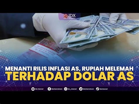 Menanti Rilis Inflasi AS Rupiah Melemah Terhadap Dolar AS 2ND