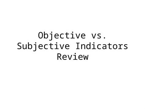 Pptx Objective Vs Subjective Indicators Review Dokumen Tips