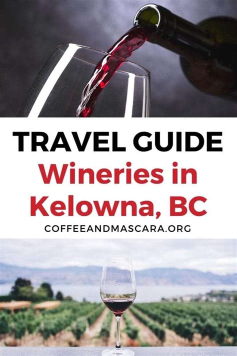 Stunning Wineries in Kelowna You Should Visit - Coffee & Mascara