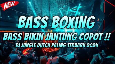 DJ JUNGLE DUTCH PALING TERBARU 2024 BASS BIKIN JANTUNG COPOT YouTube