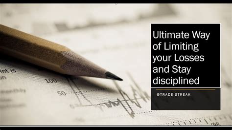 Ultimate Guide To Stay Disciplined And Limiting Losses By Trade