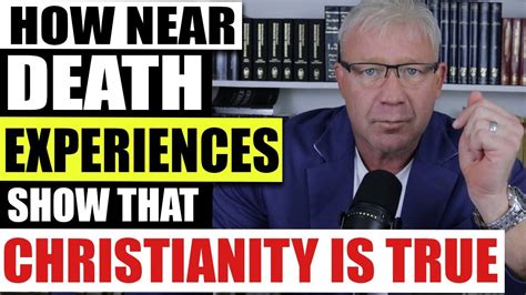 How Near Death Experiences Show That Christianity Is True Youtube