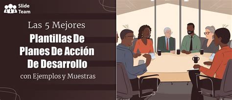 Las 5 Mejores Plantillas De Planes De Acción De Desarrollo Con Ejemplos Y Muestras