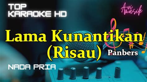 Risau Lama Kunantikan Panbers Nada Pria Top Karaoke Hd Youtube