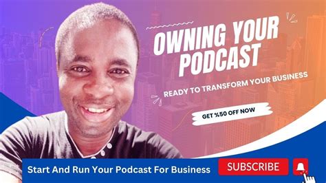 Owning Your Podcast A 5 Week Training On How To Start And Run Your