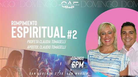 Rompimiento Espiritual 2 Apóstol Claudio Tomaselli Profeta Claudia