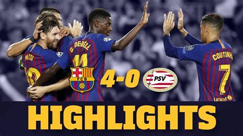 BarÇa 4 0 Psv Match Highlights Youtube