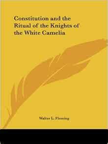 Constitution and the Ritual of the Knights of the White Camelia: Walter ...