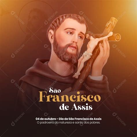 S O Francisco De Assis O Padroeiro Da Natureza E Santo Dos Pobres