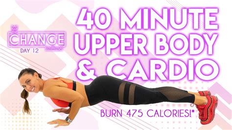 40 Minute Upper Body And Cardio Workout Burn 475 Calories The