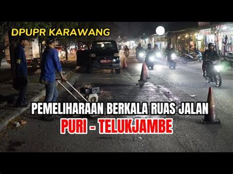 Pemeliharaan Rutin Ruas Jalan Puri Telukjambe Dpupr Karawang Youtube