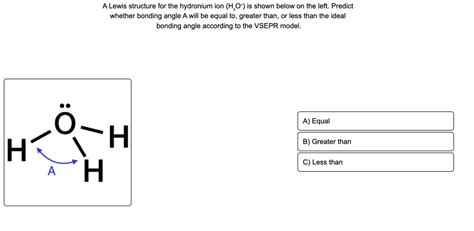 A Lewis structure for the hydronium ion (H3O^+) is shown below on the ...