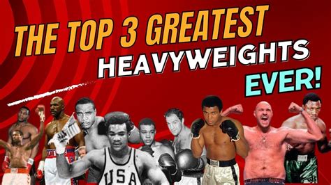 The Top 3 Greatest Heavyweights EVER YouTube