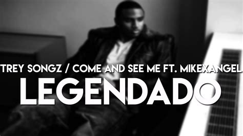 Trey Songz Come And See Me feat MikexAngel Legendado Tradução