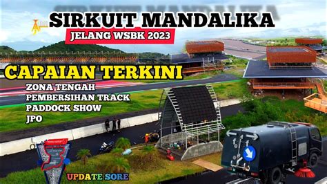 CAPAIAN Terkini SIRKUIT MANDALIKA Jelang WSBK 2023 YouTube