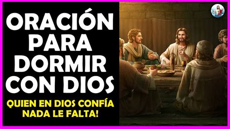 Oración para dormir con Dios quien en Dios confía nada le falta