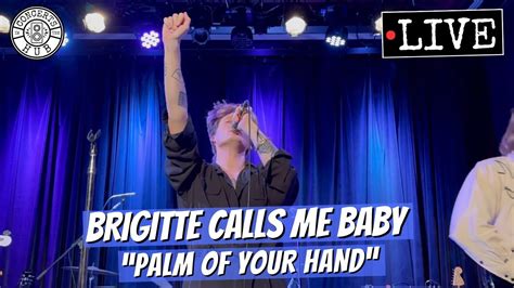 Brigitte Calls Me Baby Palm Of Your Hand LIVE YouTube