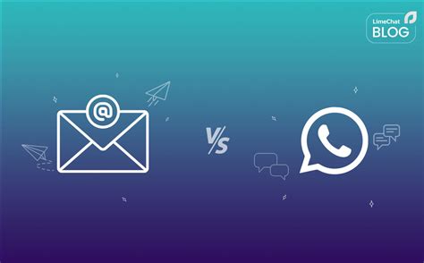 WhatsApp Marketing Vs Email Marketing For ECommerce LimeChat