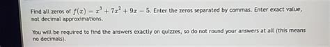 Solved Find All Zeros Of F X X3 7x2 9x 5 ﻿enter The Zeros