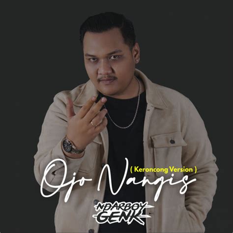 Ojo Nangis Keroncong Version Single By Ndarboy Genk Spotify