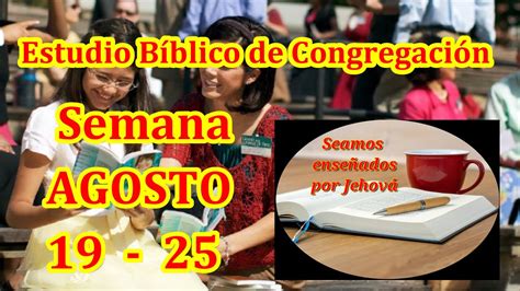 Estudio bíblico de congregación Semana Agosto 19 25 YouTube