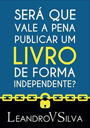 SERÁ QUE VALE A PENA PUBLICAR UM LIVRO DE FORMA INDEPENDENTE