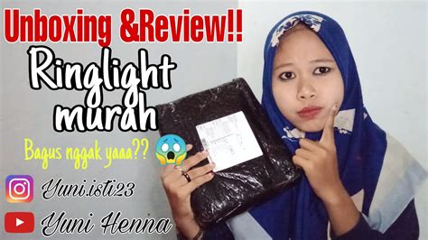 Unboxing Dan Review Ringlight Cm Peralatan Youtuber Pemula