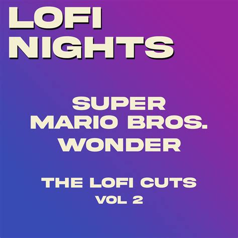 Super Mario Bros Wonder The Lofi Cuts Vol Ep Album By Lofi