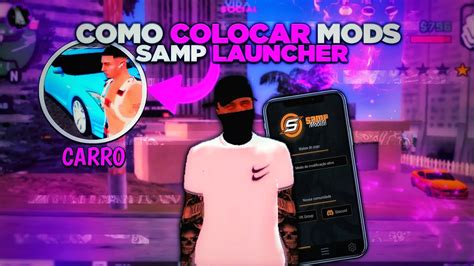 SAIUU COMO COLOCAR MODS FÁCIL NO ANDROID SAMP LAUNCHER YouTube