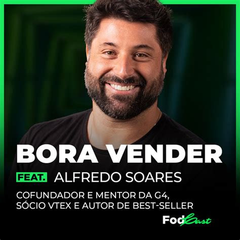 BORA VENDER Feat ALFREDO SOARES Como Você Fez Isso Podcast on Spotify