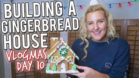 VLOGMAS DAY 10 BUILDING A GINGERBREAD HOUSE Kellyprepster YouTube