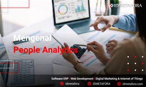 Mengenal People Analytics Pengertian Manfaat Dan Prosesnya The Best