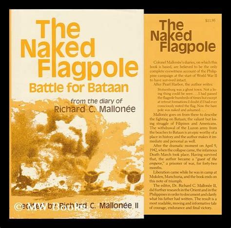 The Naked Flagpole Battle For Bataan From The Diary Of Richard C