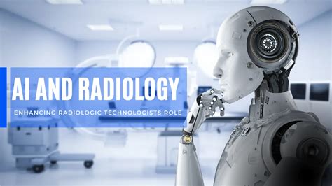 AI In Radiology Enhancing RadiologicTechnologists Role