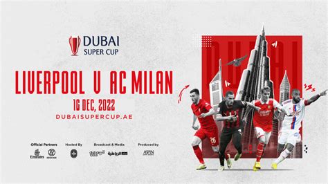 Dubai Super Cup Liverpool FC Vs AC Milan Platinumlist Net