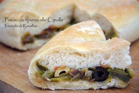 Focaccia Ripiena Alle Cipolle Il Mondo Di Rosalba