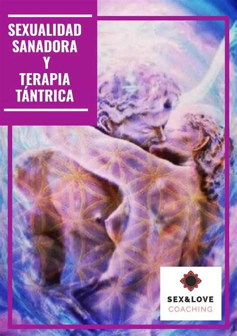 Sexualidad Sanadora Y Terapia Tantrica