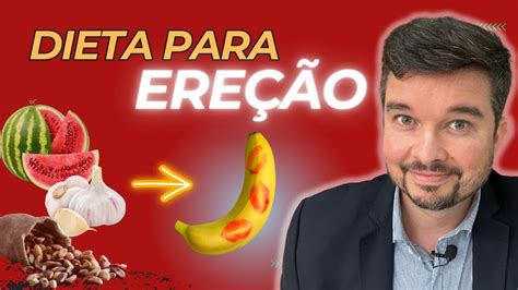 5 ALIMENTOS QUE PODEM DEIXAR SUA EREÇÃO MAIS RÍGIDA YouTube