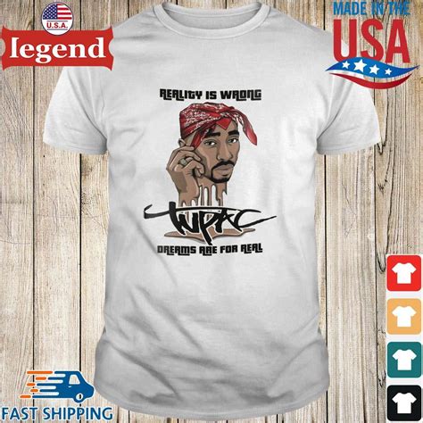 Tupac Shakur Fans Dream For Real T Shirtsweater Hoodie And Long