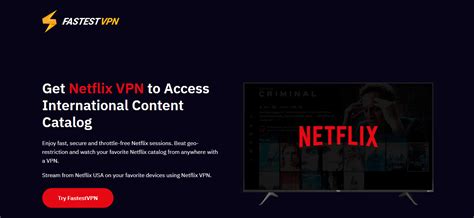 The Best Netflix VPN for Unrestricted and Unlimited Streaming