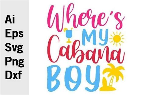 Wheres My Cabana Boy T Shirt Svg Graphic By Graphicquoteteez