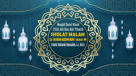 L I V E Sholat Qiyamul Lail 21 Ramadhan 1444H Imam Sholat Ustadz