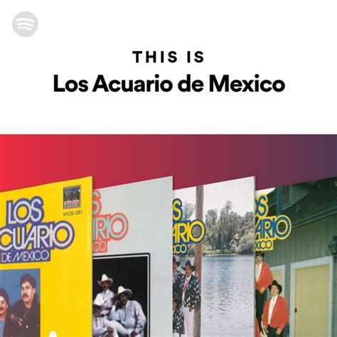 This Is Los Acuario De Mexico Playlist By Spotify Spotify