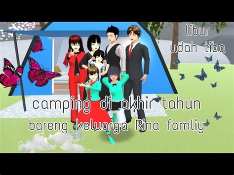 Camping Di Akhir Tahun Bareng Keluarga Rina Famliy Libur Udah Tiba