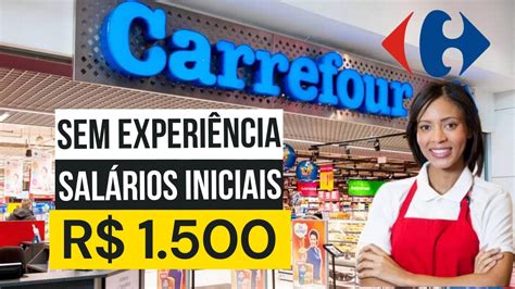 Carrefour abre vagas salários à partir de R 1 500 5 000 vagas de