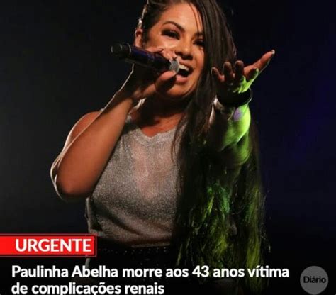 Morre Aos 43 Anos Paulinha Abelha Vocalista Do Calcinha Preta Blog