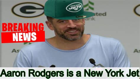 Breaking News Aaron Rodgers Traded To The New York Jets Youtube