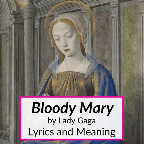 Bloody Mary Lyrics And Meaning Lady Gaga