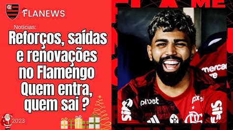 Refor Os Sa Das E Renova Es No Flamengo Para Youtube