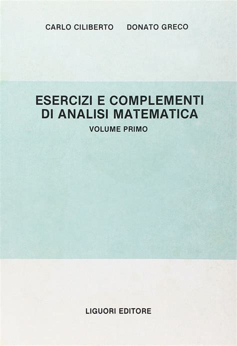 Esercizi E Complementi Di Analisi Matematica Vol 1 Ciliberto